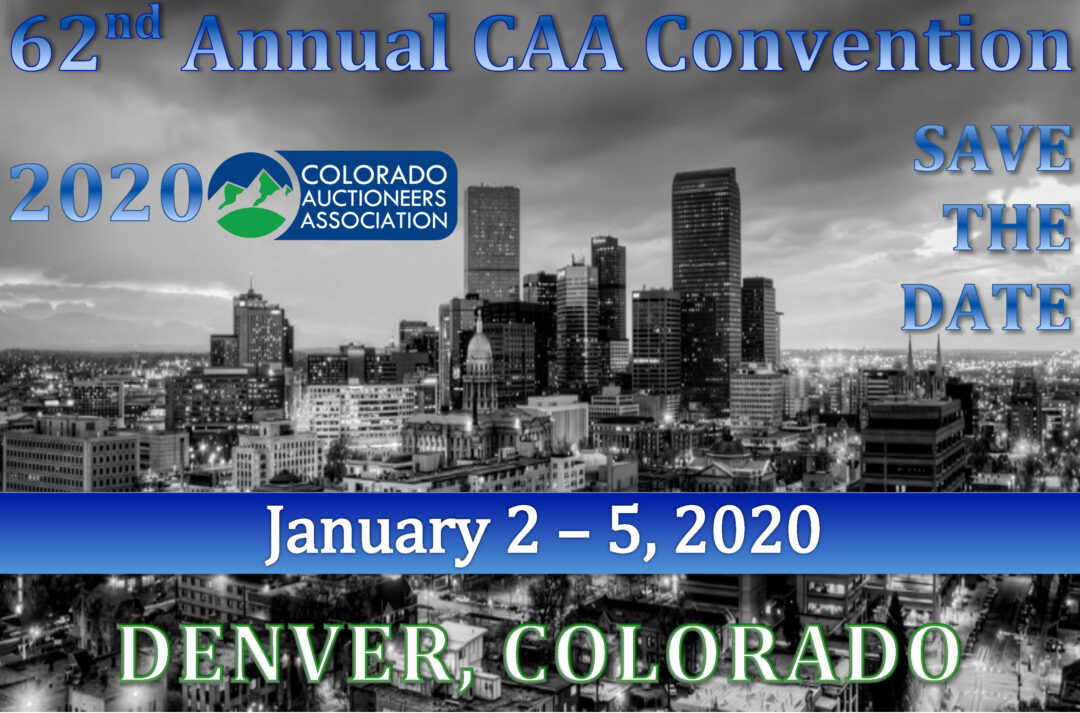 The Colorado Auctioneers Association is happy to announce our annual contention for 2020. Save the dates to join us in Denver, Colorado on January 2-5, 2020. 
